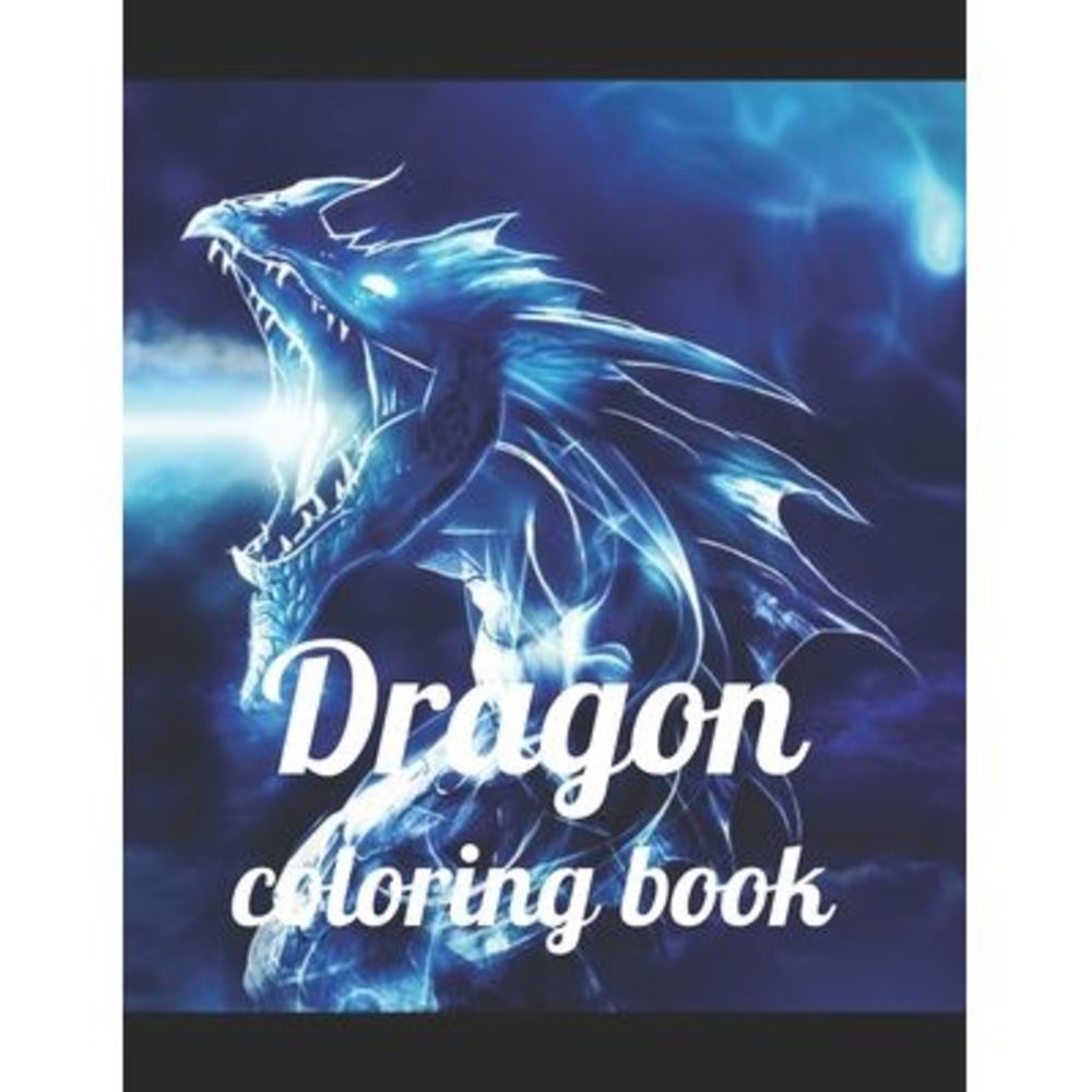 Dragon coloring book: A Coloring Book of 35 Unique Stress Relief dragon Coloring